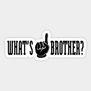 Funny What's Up Brother Sketch Meme Sticker